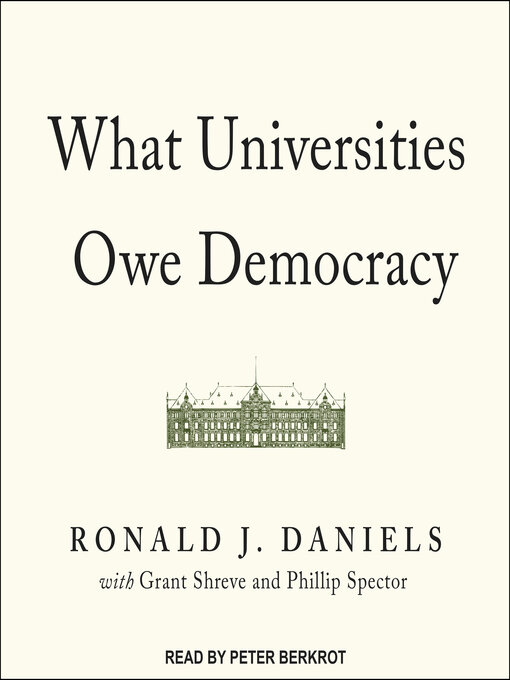 Title details for What Universities Owe Democracy by Ronald J. Daniels - Available